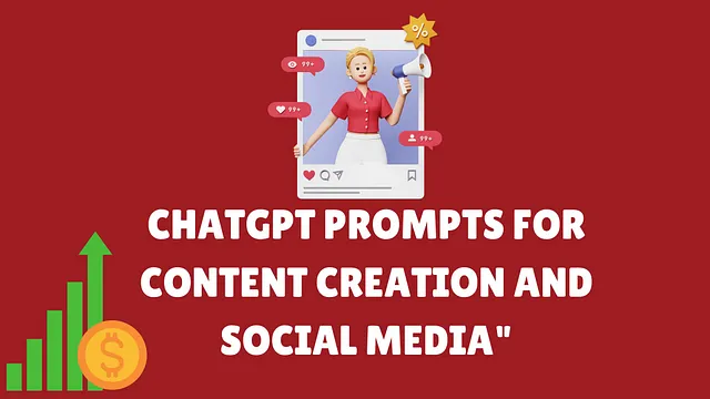 ChatGPT Prompts for Content Creation and Social Media