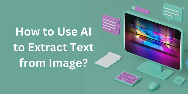 Use AI to Extract Text from Image